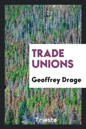 Trade Unions de Geoffrey Drage