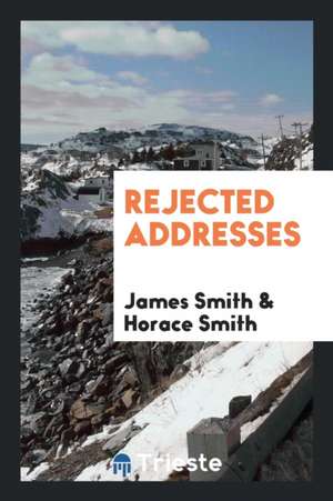 Rejected Addresses de James Smith