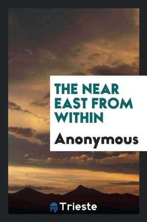 The Near East from Within de Anonymous