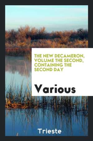 The New Decameron, Volume the Second, Containing the Second Day de Various