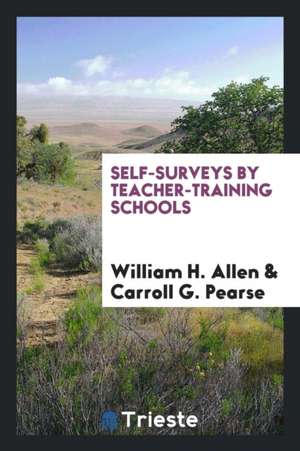 Self-Surveys by Teacher-Training Schools de William H. Allen