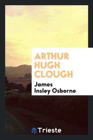 Arthur Hugh Clough de James Insley Osborne