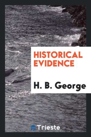 Historical Evidence de H. B. George