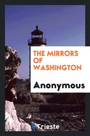 The Mirrors of Washington ... with Fourteen Cartoons by Cesare and Fourteen Portraits de Clinton W. Gilbert