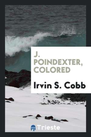 J. Poindexter, Colored de Irvin S. Cobb