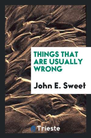 Things That Are Usually Wrong de John E. Sweet