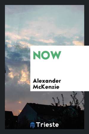 Now de Alexander McKenzie