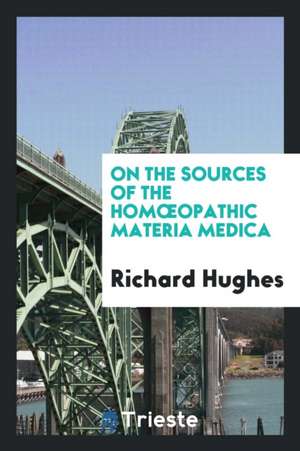 On the Sources of the Homoeopathic Materia Medica de Richard Hughes