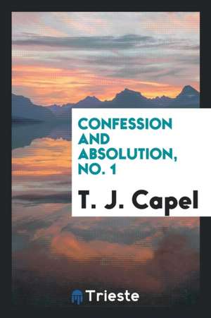 Confession and Absolution, No. 1 de T. J. Capel