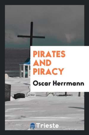 Pirates and Piracy de Oscar Herrmann