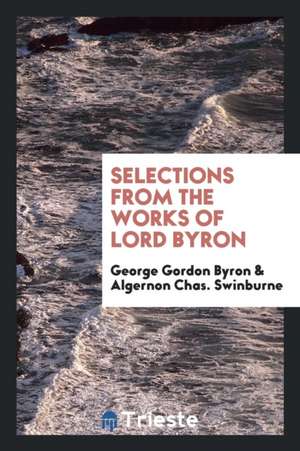 Selections from the Works of Lord Byron de George Gordon Byron