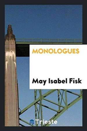 Monologues de May Isabel Fisk