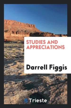 Studies and Appreciations de Darrell Figgis