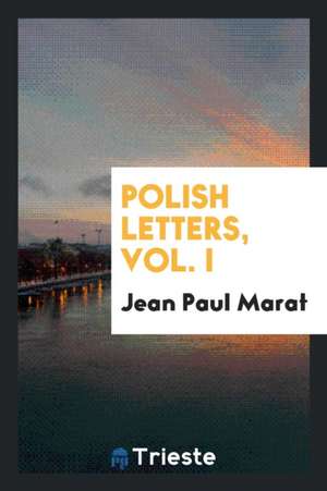 Polish Letters de Jean Paul Marat