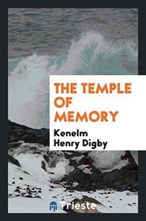 The Temple of Memory de Kenelm Henry Digby