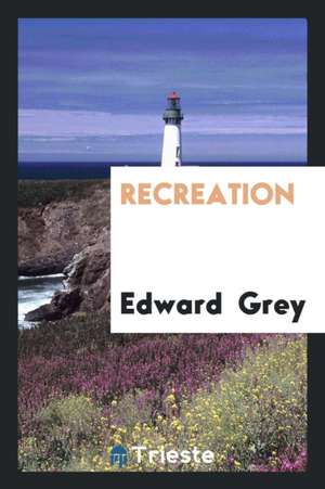 Recreation de Edward Grey
