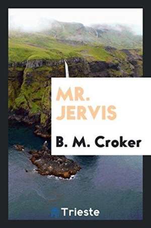 Mr. Jervis de B. M. Croker