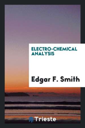 Electro-Chemical Analysis de Edgar F. Smith