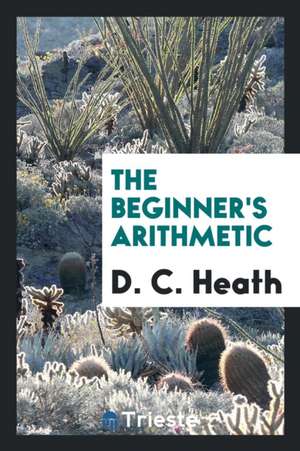 The Beginner's Arithmetic de D. C. Heath