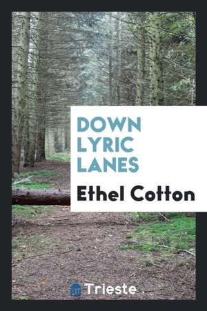 Down Lyric Lanes de Ethel Cotton