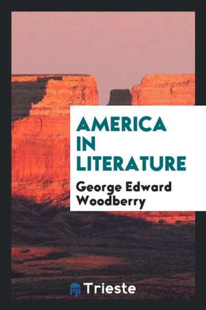 America in Literature de George Edward Woodberry