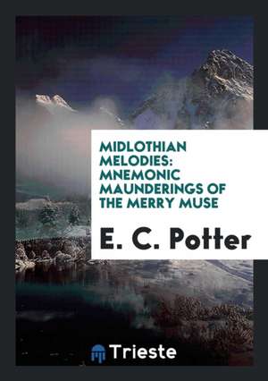 Midlothian Melodies: Mnemonic Maunderings of the Merry Muse de E. C. Potter