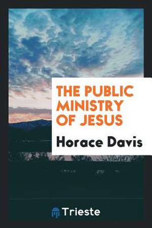 The Public Ministry of Jesus de Horace Davis