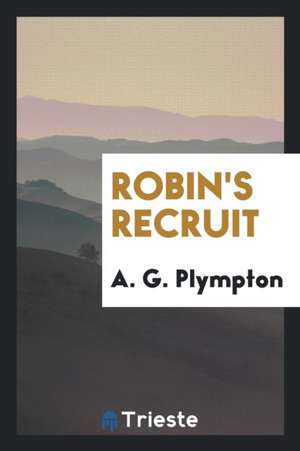 Robin's Recruit de A. G. Plympton