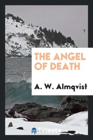 The Angel of Death de A. W. Almqvist