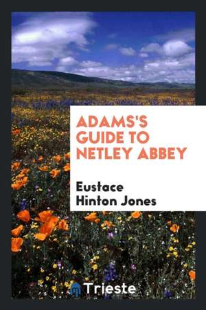 Adams's Guide to Netley Abbey de Eustace Hinton Jones