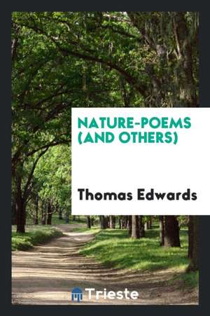 Nature-Poems (and Others) de Thomas Edwards