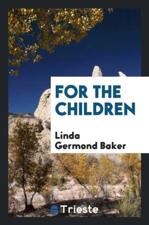 For the Children de Linda Germond Baker