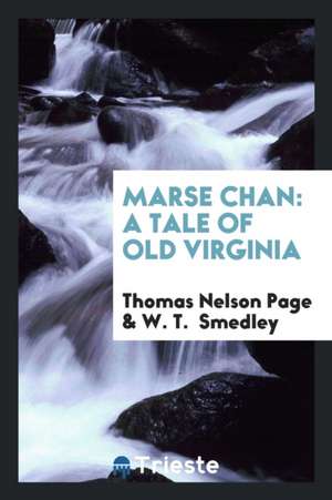 Marse Chan: A Tale of Old Virginia de Thomas Nelson Page