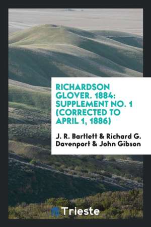 Richardson Glover. 1884: Supplement No. 1 (Corrected to April 1, 1886) de J. R. Bartlett