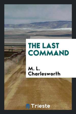 The Last Command de M. L. Charlesworth