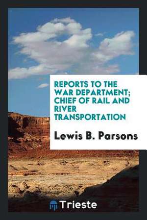 Reports to the War Department de Lewis B. Parsons