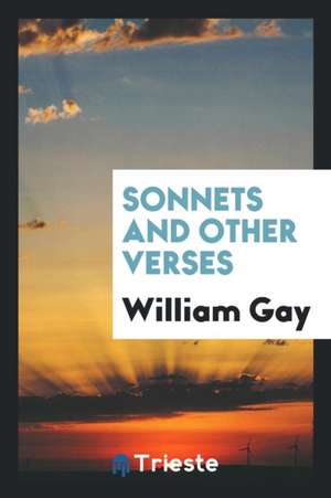 Sonnets and Other Verses de William Gay