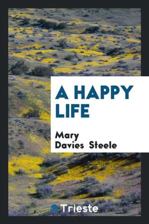 A Happy Life de Mary Davies Steele