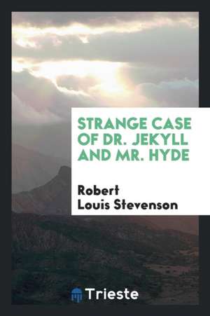 Strange Case of Dr. Jekyll and Mr. Hyde de Robert Louis Stevenson