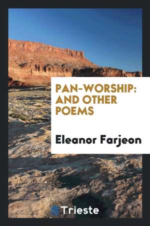 Pan-Worship: And Other Poems de Eleanor Farjeon