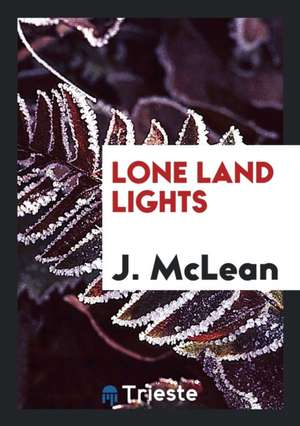 Lone Land Lights de J. McLean