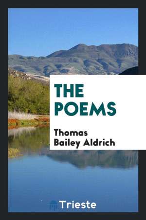 The Poems de Thomas Bailey Aldrich