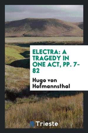 Electra: A Tragedy in One Act de Hugo Von Hofmannsthal