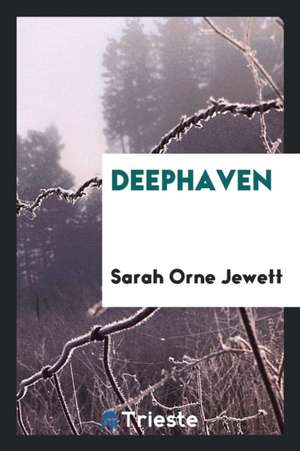 Deephaven de Sarah Orne Jewett