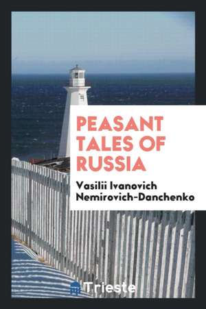 Peasant Tales of Russia de Vasilii Ivanovich Nemirovich-Danchenko