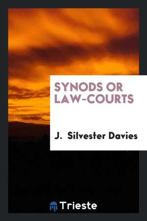 Synods or Law-Courts de J. Davies