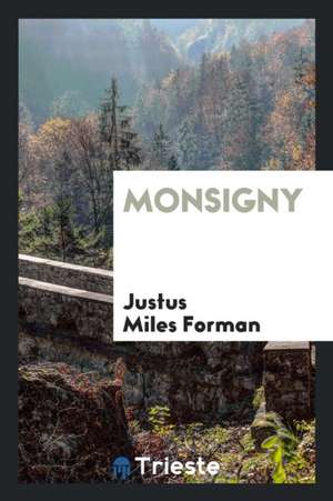 Monsigny de Justus Miles Forman