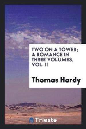 Two on a Tower; A Romance de Thomas Hardy