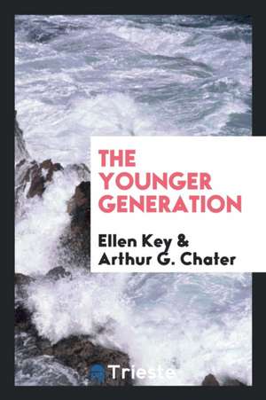 The Younger Generation de Ellen Key