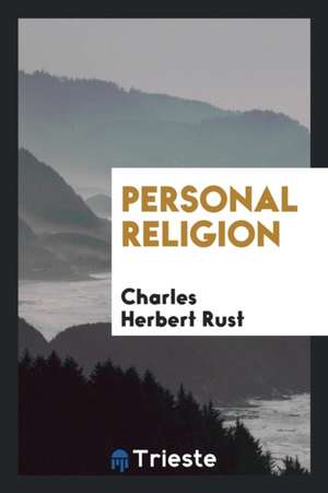 Personal Religion de Charles Herbert Rust